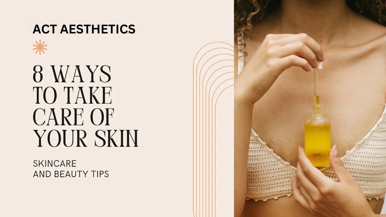 8 Ways to Take Care of Your Skin